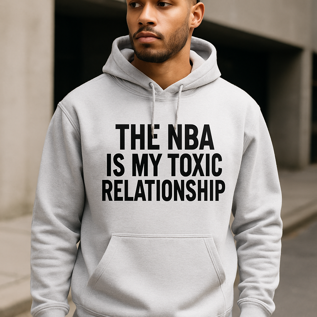 THE NBA IS MY TOXIC RELATIONSHIP - Black Hoodie