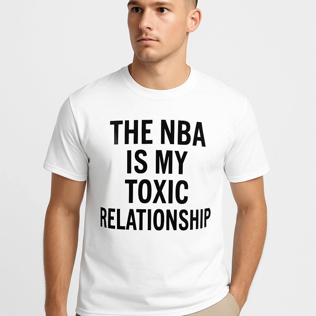 THE NBA IS MY TOXIC RELATIONSHIP - Black Tee